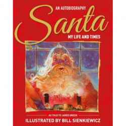Santa My Life & Times: An Illustrated Autobiography