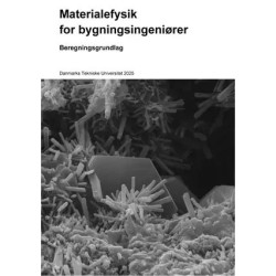 Materialefysik for bygningsingeniører: beregningsgrundlag