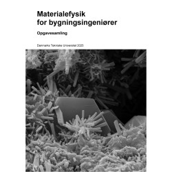 Materialefysik for bygningsingeniører: Opgaver