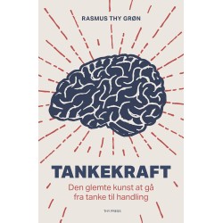 Tankekraft: Den glemte kunst at gå fra tanke til handling