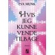 Hvis jeg kunne vende tilbage
