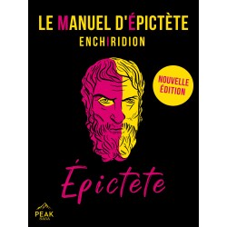 Le Manuel d’Épictète: Nouvelle édition