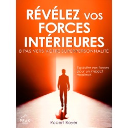 Révélez vos forces intérieures: 8 pas vers votre superpersonnalité