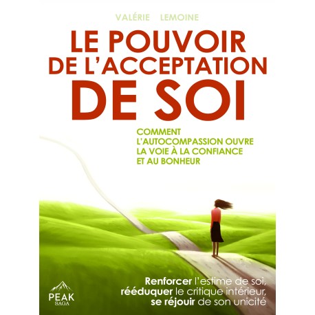 Le pouvoir de l’acceptation de soi: Comment l’autocompassion ouvre la voie à la confiance et au bonheur