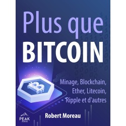 Plus que Bitcoin: Minage, Blockchain, Ether, Litecoin, Ripple et d'autres