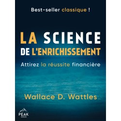 La science de l’enrichissement: Attirez la réussite financière