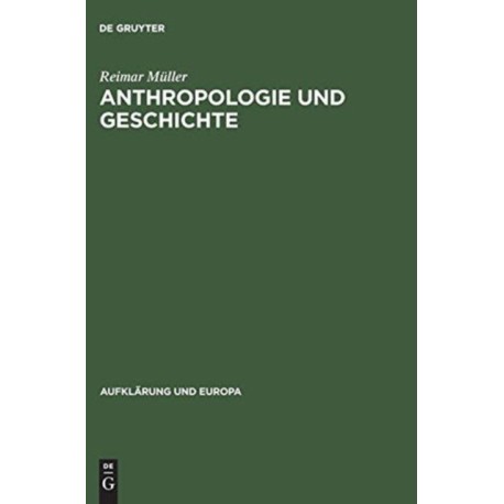Anthropologie Und Geschichte