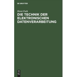 Die Technik Der Elektronischen Datenverarbeitung: Hardware - Software