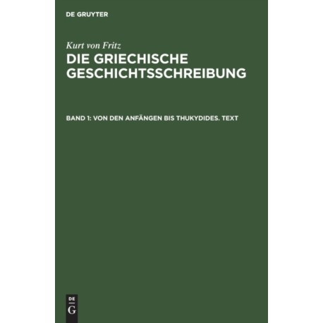 Von Den Anfangen Bis Thukydides. Text