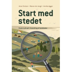 Start med stedet: hvad er på spil i forandring af landskaber?