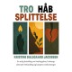 Tro, håb, splittelse: En ærlig fortælling om kræftsygdom, livskamp, alternativ behandling og kampens omkostninger