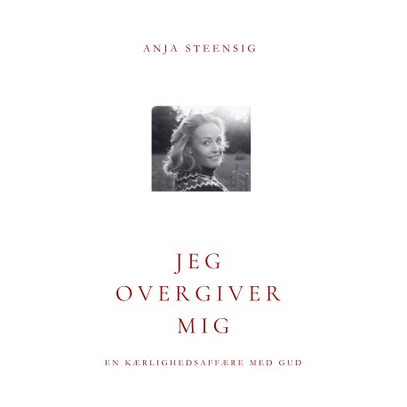 Jeg overgiver mig: En kærlighedsaffære med gud