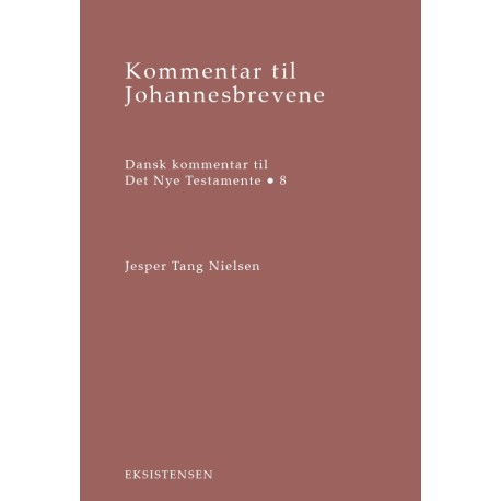 Kommentar til Johannesbrevene: Dansk kommentar til Det Nye Testamente 8