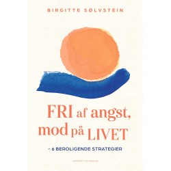 Fri af angst, mod på livet: 6 beroligende strategier