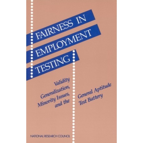 Fairness in Employment Testing: Validity Generalization, Minority Issues, and the General Aptitude Test Battery