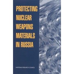 Protecting Nuclear Weapons Material in Russia