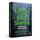 Ghosts in the Dark Silence