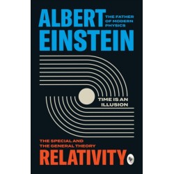 Albert Einstein: Relativity: The Special And The General Theory