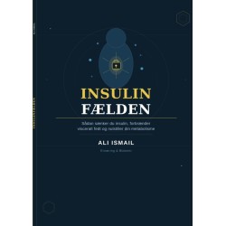 Insulinfælden: Sandheden om overvægt, faste og kroppens skjulte hormon