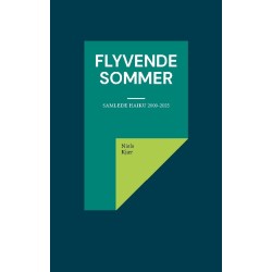 Flyvende sommer: Samlede haiku 2000-2025