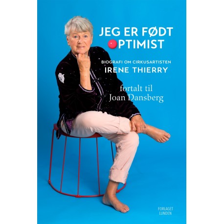 Jeg er født optimist: Biografi om Irene Thierry