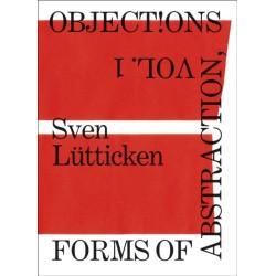 Objections, Volume 1: Forms of Abstraction