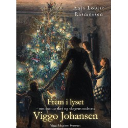 Frem i lyset: om mennesket og skagensmaleren Viggo Johansen