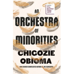 An Orchestra of Minorities: Shortlisted for the Booker Prize 2019