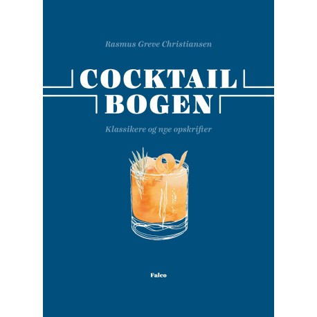 Cocktailbogen: Klassikere og nye opskrifter - Illustreret  af Toril Bækmark