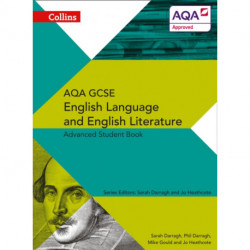 AQA GCSE English Language and English Literature Advanced Student Book