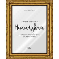 Hemmeligheder: 10 år med danskernes hemmeligheder - anonyme, underholdende og hårrejsende