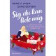 Sig du kan lide mig: Hjertesøstre 1