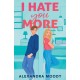 I Hate You More