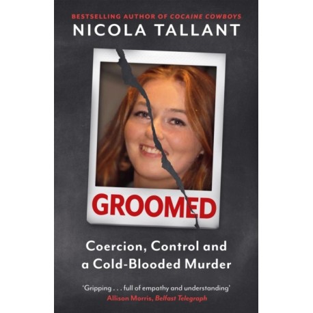 Groomed: Coercion, Control and a Cold-blooded Murder