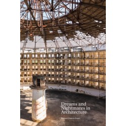 Dreams and Nightmares in Architecture