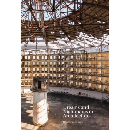 Dreams and Nightmares in Architecture