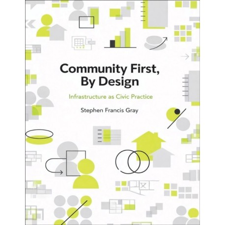 Community First by Design: Infrastructure as Civic Practice