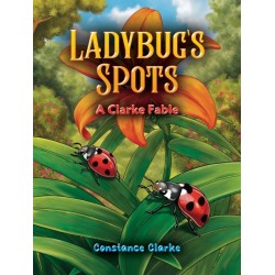 Ladybug's Spots: A Clarke Fable