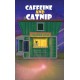 Caffeine and Catnip