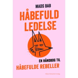 Håbefuld ledelse: En håndbog til håbefulde rebeller