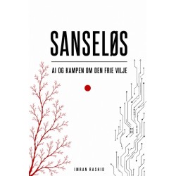 SANSELØS: AI & Kampen om den frie vilje