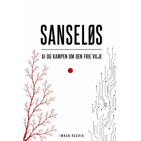 SANSELØS: AI & Kampen om den frie vilje
