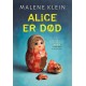 Alice er død