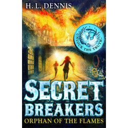 Secret Breakers: Orphan of the Flames: Book 2