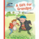 Reading Planet - A Gift for Grandpa - Red A: Galaxy
