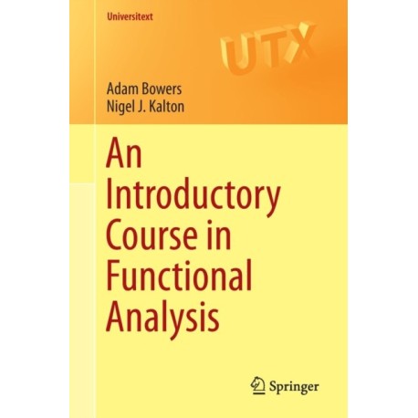 An Introductory Course in Functional Analysis