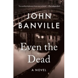 Even the Dead: A Novel