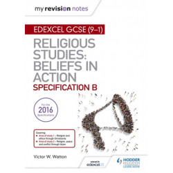 My Revision Notes Edexcel Religious Studies for GCSE (9-1): Beliefs in Action (Specification B): Area 1 Religion and Ethics through Christianity, Area 2 Religion, Peace and Conflict through Islam