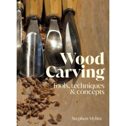 Wood Carving: Tools, Techniques & Concepts