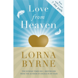 Love From Heaven: Now includes a 7 day path to bring more love into your life